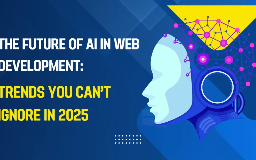 The Future of AI in Web Development Trends You Can’t Ignore in 2025 Kedra Digi