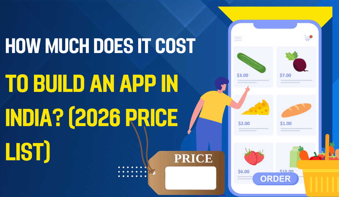 How Much Does It Cost to Build an App in India? (2026 Price List)