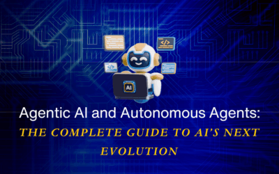 Agentic AI and Autonomous Agents: The Complete Guide to AI’s Next Evolution