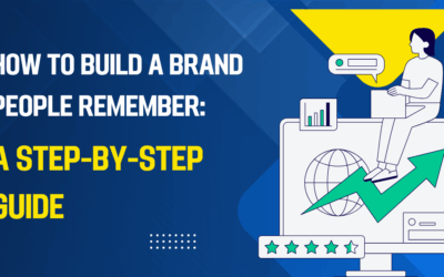 How to Build a Brand People Remember: A Step-by-Step Guide