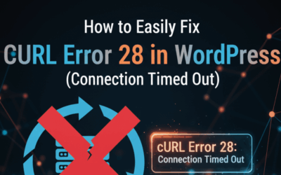 How to Easily Fix cURL Error 28 in WordPress (Connection Timed Out)