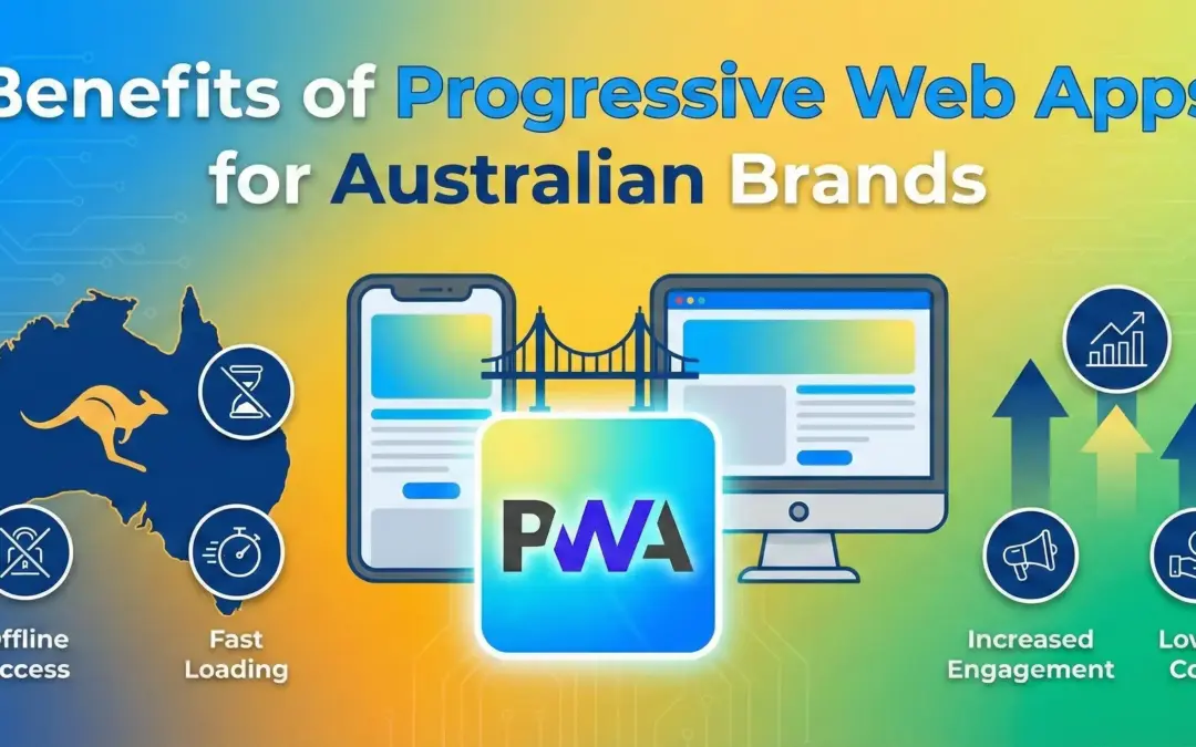 Benefits of Progressive Web Apps for Australian Brands in 2026